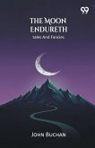 The Moon Endureth Tales And Fancies