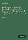 The American Bell Telephone Company [and the Metropolitan Telephone and Telegraph Company] Vs. The People's Telephone Company, et al