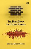 The Brick Moon And Other Stories The Brick Moon And Other Stories