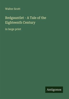 Redgauntlet - A Tale of the Eighteenth Century - Scott, Walter