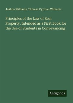 Cover Principles of the Law of Real Property. Intended as a First Book for the Use of Students in Conveyancing