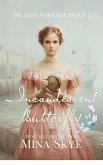 Incandescent Butterfly (Island Stream Duet, #1) (eBook, ePUB)