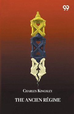 The Ancien Regime - Kingsley, Charles