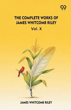 Cover The Complete Works Of James Whitcomb Riley Vol. X