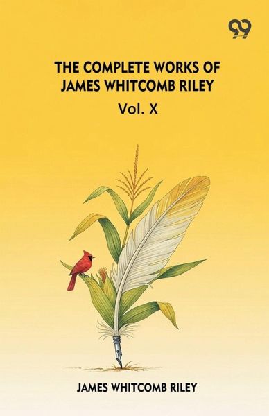 The Complete Works Of James Whitcomb Riley Vol. X