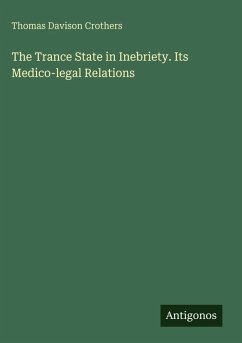 Cover The Trance State in Inebriety. Its Medico-legal Relations