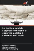 La leptina modula l'espressione della E-caderina e della ¿-catenina nell'ovaio
