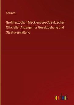 Cover Großherzoglich Mecklenburg-Strelitzscher Officieller Anzeiger für Gesetzgebung und Staatsverwaltung