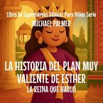 La Historia Del Plan Muy Valiente De Esther