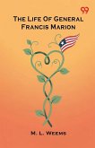 The Life Of General Francis Marion The Life Of General Francis Marion