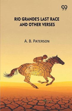 Rio Grande's Last Race And Other Verses - Paterson, A. B.