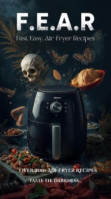 Cover F.E.A.R. - Fast, Easy, Air-Fryer Recipes (eBook, ePUB)