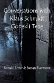 Conversations with Klaus Schmidt Gobekli Tepe (eBook, ePUB)