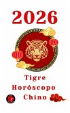 Tigre Horóscopo Chino 2026 (eBook, ePUB)