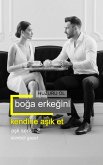 Boga Erkegini Kendine Asik Et   Huzuru Ol (Ask Serisi, #2) (eBook, ePUB)