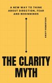 The Clarity Myth (eBook, ePUB)