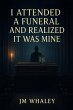 I Attended a Funeral and Realized It... - Bild 1