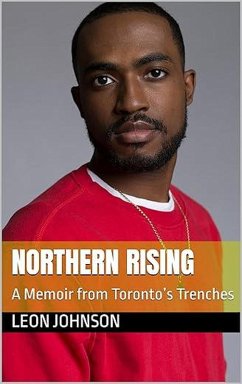 Northern Rising: A Memoir from Toronto's Trenches (eBook, ePUB) - Johnson, Leon