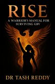Rise - A Warriors Manual to Surviving GBV (eBook, ePUB)