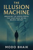 The Illusion Machine (eBook, ePUB) The Illusion Machine (eBook, ePUB)