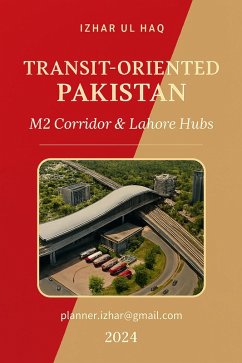 Cover Transit Oriented Pakistan: M2 Corridor & Lahore Hubs (eBook, ePUB)