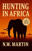Hunting in Africa An African Safari Thriller (eBook, ePUB)