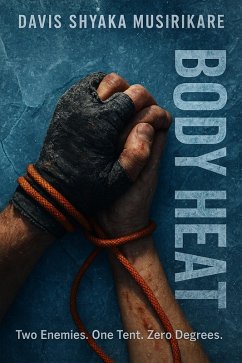 Body Heat (eBook, ePUB) - Musirikare, Davis Shyaka Body Heat (eBook, ePUB) - Musirikare, Davis Shyaka