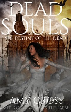 Destiny of the Dead (Dead Souls, #8) (eBook, ePUB) - Cross, Amy Destiny of the Dead (Dead Souls, #8) (eBook, ePUB) - Cross, Amy