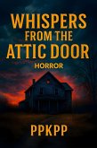 Whispers from the Attic Door (eBook, ePUB)