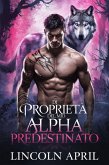 Di proprietà del mio Alpha predestinato (italian SERIE TRILOGIA ALPHA PROIBITA, #4) (eBook, ePUB)