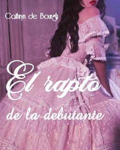 Cover El rapto de la debutante (Romance erótico da era victoriana, #1) (eBook, ePUB)