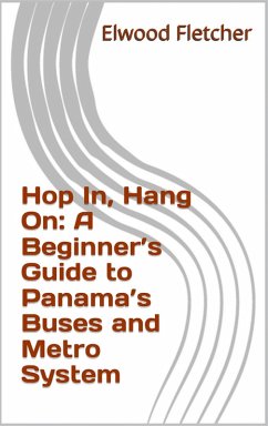 Cover Hop In, Hang On: A Beginner's Guide to Panama's Buses and Metro System (eBook, ePUB)