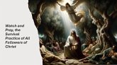 Watch and Pray, the Survival Practice of All Followers of Christ (eBook, ePUB) Watch and Pray, the Survival Practice of All Followers of Christ (eBook, ePUB)