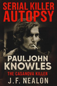Cover Serial Killer Autopsy: Paul John Knowles, The Casanova Killer (eBook, ePUB)