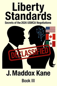 Liberty Standards: Secrets of the 2026 USMCA Negotiations (The SIGMA Directive Series, #3) (eBook, ePUB) - Kane, J. Maddox