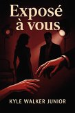 Exposé à vous (eBook, ePUB) Exposé à vous (eBook, ePUB)