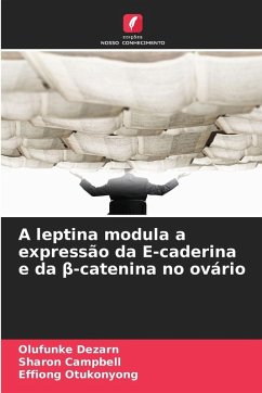 Cover A leptina modula a expressão da E-caderina e da ¿-catenina no ovário