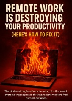 Cover Remote Work Is Destroying Your Productivity (Here's How to Fix It)