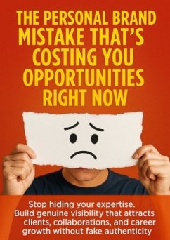 Cover The Personal Brand Mistake That's Costing You Opportunities Right Now