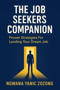 Cover The Job Seeker's Companion: Proven Strategies To Landing Your Dream Job. (1) (eBook, ePUB)