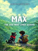 Max, the Dog Who Loved School (eBook, ePUB) Max, the Dog Who Loved School (eBook, ePUB)