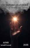 Deconstruction and Awakening: A Journey through the Qur'an (eBook, ePUB)