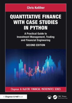 Quantitative Finance with Case Studies in Python (eBook, PDF) - Kelliher, Chris Quantitative Finance with Case Studies in Python (eBook, PDF) - Kelliher, Chris