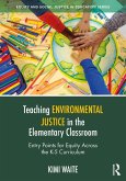 Teaching Environmental Justice in the Elementary Classroom (eBook, ePUB) Teaching Environmental Justice in the Elementary Classroom (eBook, ePUB)