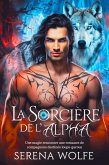 La sorcière de l'Alpha : Une magie rencontre une romance de compagnons destinés loups-garous (eBook, ePUB)