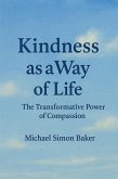 Kindness as a Way of Life - The Transformative Power of Compassion (eBook, ePUB)