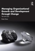 Managing Organizational Growth and Development through Change (eBook, PDF)