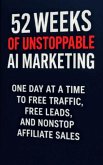 52 Weeks of Unstoppable AI Marketing (eBook, ePUB)