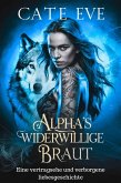 Alpha's widerwillige braut : Eine vertragsehe und verborgene liebesgeschichte (eBook, ePUB)
