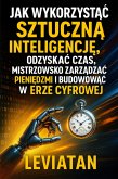 Jak wykorzystac sztuczna inteligencje, aby odzyskac czas, mistrzowsko zarzadzac pieniedzmi ibudowac werze cyfrowej (eBook, ePUB)